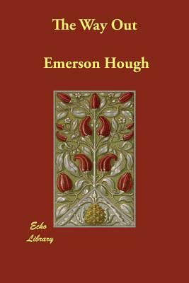 The Way Out by Emerson Hough