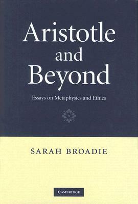 Aristotle and Beyond by Sarah Broadie