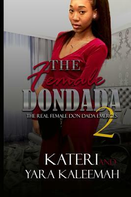 The Female Don Dada 2: The Real Female Don Dada Emerges by Yara Kaleemah, Author Kateri