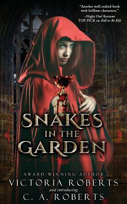 Snakes in the Garden by Victoria Roberts, C. a. Roberts