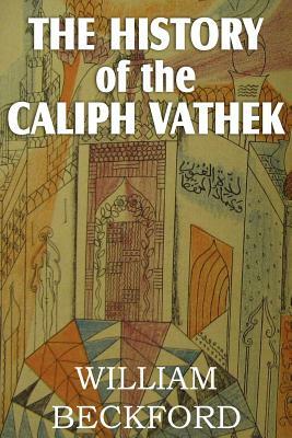 The History of Caliph Vathek by William Jr. Beckford