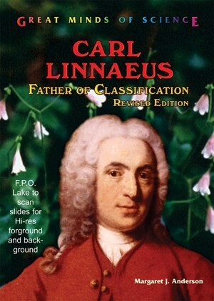 Carl Linnaeus: Father Of Classification by Margaret J. Anderson