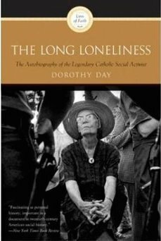 The Long Loneliness by Daniel Berrigan, Dorothy Day