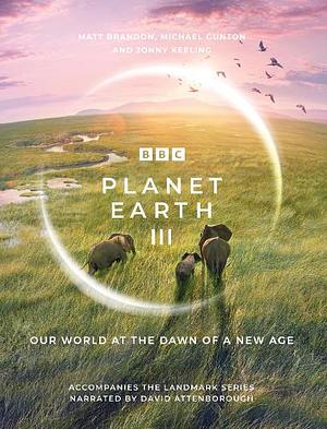 Planet Earth III by Jonny Keeling, Matt Brandon, Michael Gunton