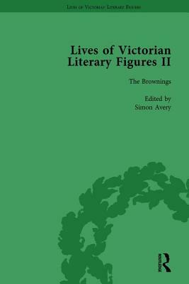 Lives of Victorian Literary Figures, Part II, Volume 1: The Brownings by 