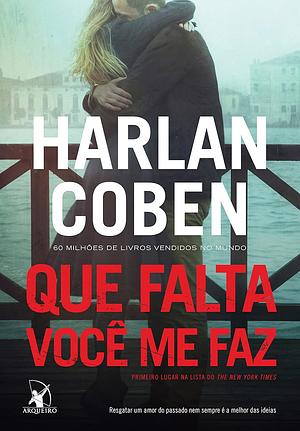 Que falta você me faz by Harlan Coben