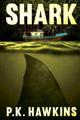 Shark: Infested Waters by P. K. Hawkins