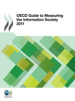 OECD Guide to Measuring the Information Society 2011 by OECD Publishing