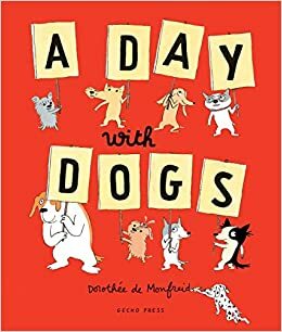A Day with Dogs by Dorothée de Monfreid
