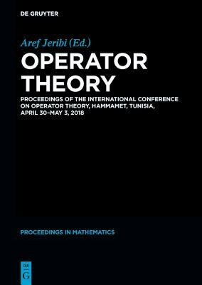 Operator Theory: Proceedings of the International Conference on Operator Theory, Hammamet, Tunisia, April 30 - May 3, 2018 by 