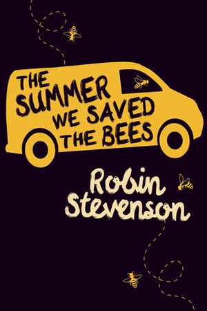 The Summer We Saved the Bees by Robin Stevenson