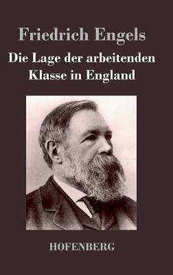 Die Lage der arbeitenden Klasse in England by Friedrich Engels