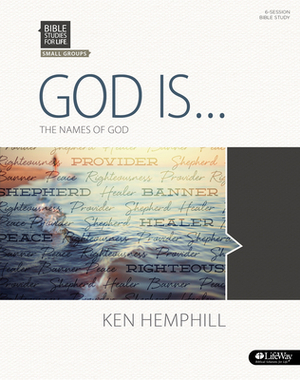 Bible Studies for Life: God Is ... - Bible Study Book by Ken Hemphill
