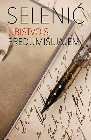 Ubistvo s predumišljajem by Slobodan Selenić