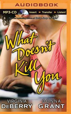 What Doesn't Kill You by Donna Grant, Virginia DeBerry