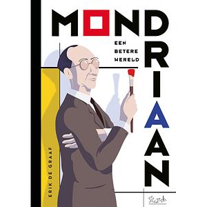 Mondriaan, een betere wereld by Erik de Graaf
