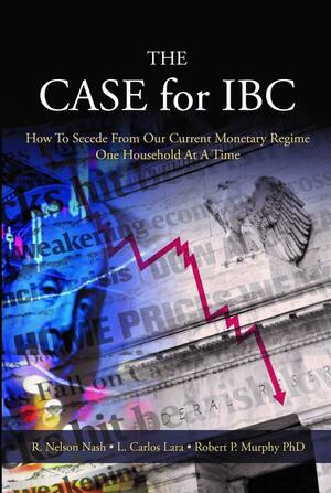 The Case for IBC by L. Carlos Lara, Robert P. Murphy, R. Nelson Nash