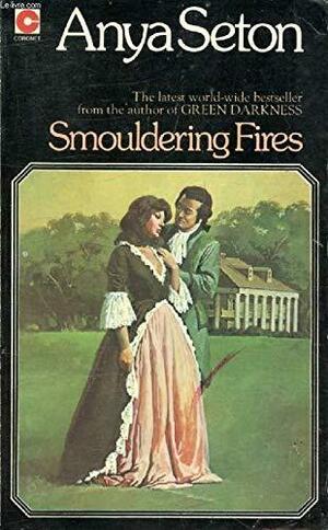 Smouldering Fires by Anya Seton