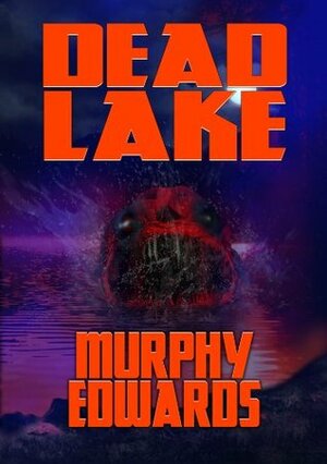 Dead Lake by Murphy Edwards