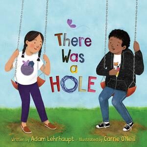There Was a Hole by Adam Lehrhaupt