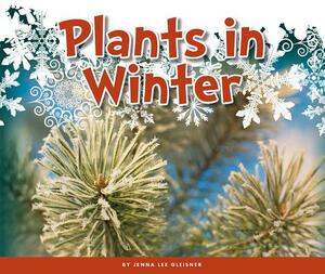 Plants in Winter by Jenna Lee Gleisner