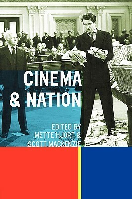 Cinema and Nation by Mette Hjort, Scott MacKenzie