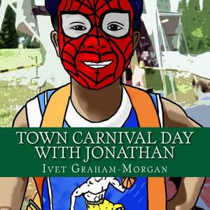 Town Carnival Day With Jonathan by Ivet Graham-Morgan
