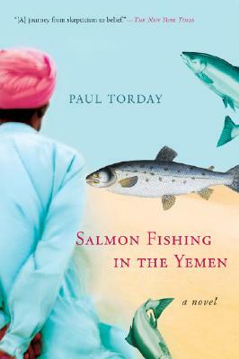 Salmon Fishing in the Yemen by Paul Torday