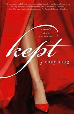 Kept: A Comedy of Sex and Manners by Euny Hong