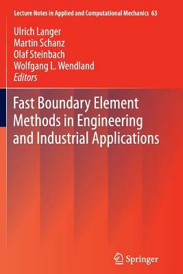 Fast Boundary Element Methods in Engineering and Industrial Applications by 