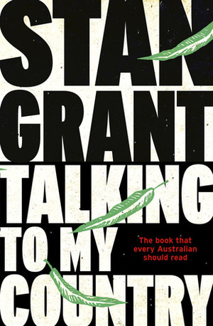 Talking To My Country by Stan Grant
