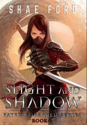 Slight and Shadow by Shae Ford