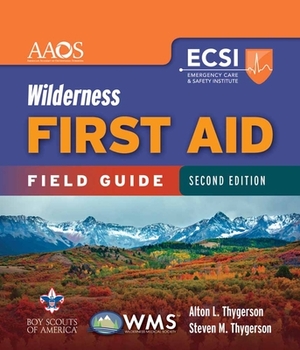 Wilderness First Aid Field Guide by Alton L. Thygerson, Steven M. Thygerson