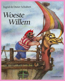 Woeste Willem by Ingrid Schubert, Dieter Schubert