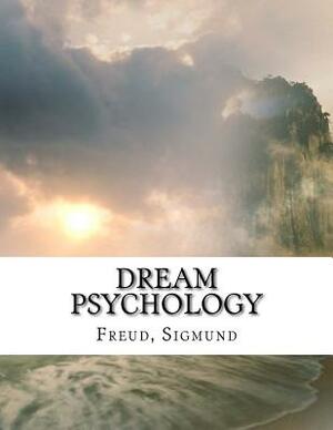 Dream Psychology by Sigmund Freud