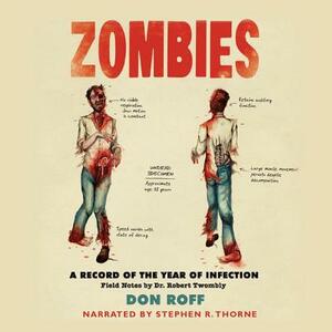 Zombies: A Record of the Year of Infection by Don Roff