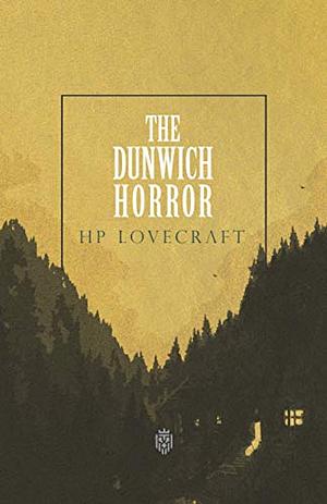 The Dunwich Horror by H.P. Lovecraft