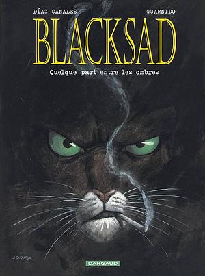 Blacksad - tome 1 - Quelque part entre les ombres by Juan Díaz Canales