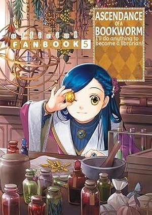 Ascendance of a Bookworm: Fanbook 5 by Miya Kazuki