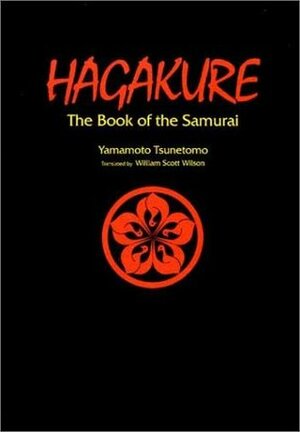 Hagakure:The Book of the Samurai by Yamamoto Tsunetomo