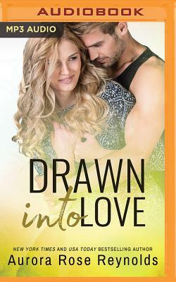 Drawn Into Love by Aurora Rose Reynolds