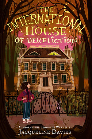 The International House of Dereliction by Jacqueline Davies