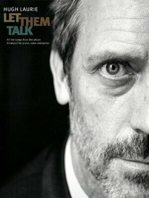 Let Them Talk by Hugh Laurie