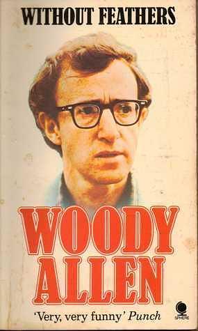 Without Feathers; Getting Even; Side Effects by Woody Allen, Woody Allen