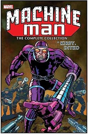 Machine Man by Kirby & Ditko: The Complete Collection by Steve Ditko, Roger Stern, Mike Rockwitz, Tom DeFalco, Marv Wolfman, Jack Kirby, Sal Buscema