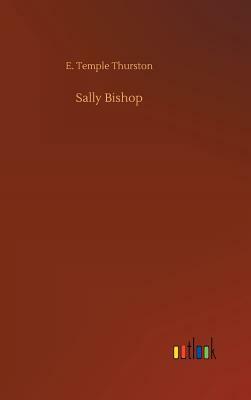 Sally Bishop by E. Temple Thurston