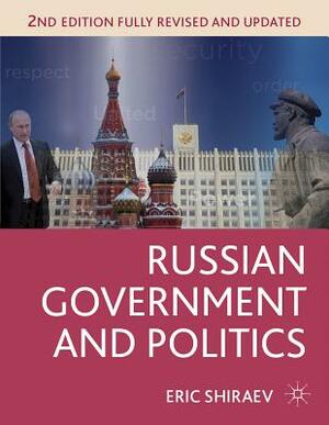 Russian Government and Politics by Eric Shiraev