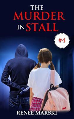 The Murder in Stall #4 by Renee Marski