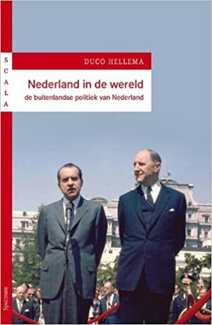 Nederland in de Wereld. De Buitenlandse Politiek van Nederland by Duco Hellema