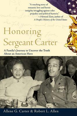 Honoring Sergeant Carter: A Family's Journey to Uncover the Truth about an American Hero by Allene Carter, Robert L. Allen